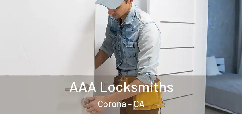  AAA Locksmiths Corona - CA