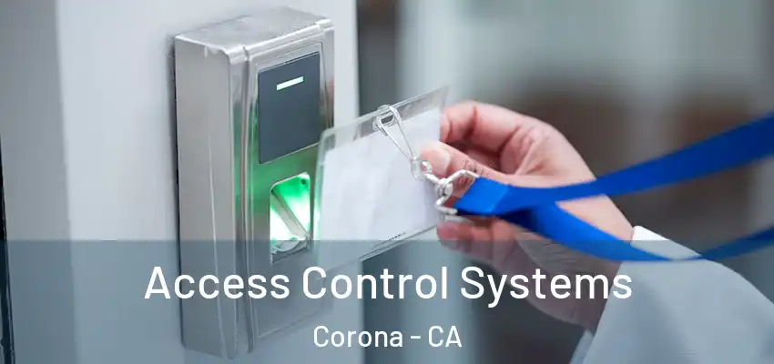  Access Control Systems Corona - CA