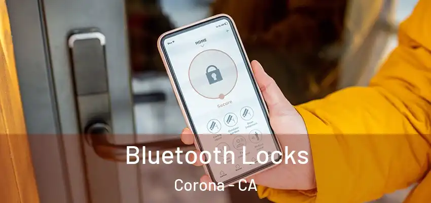  Bluetooth Locks Corona - CA