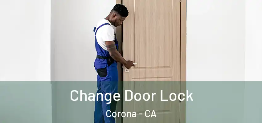  Change Door Lock Corona - CA