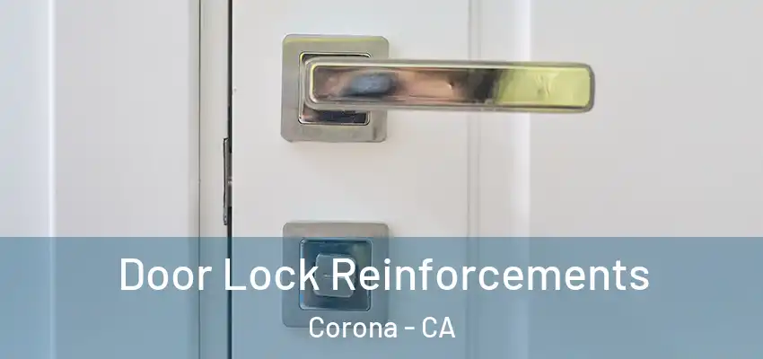  Door Lock Reinforcements Corona - CA