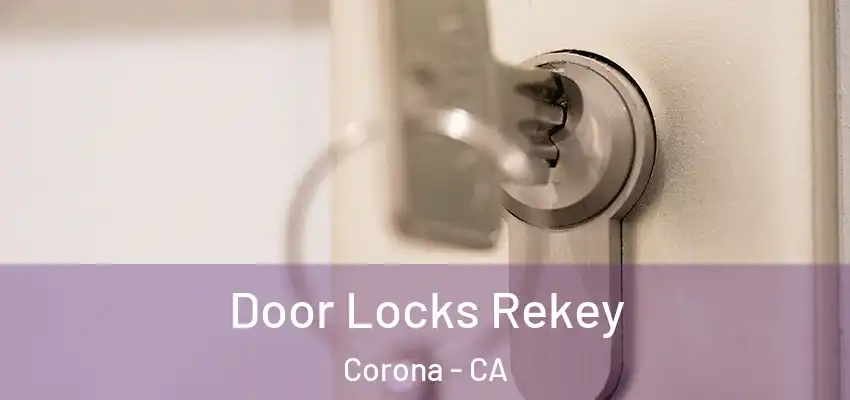  Door Locks Rekey Corona - CA