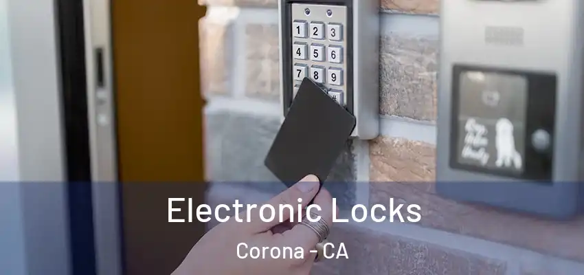  Electronic Locks Corona - CA