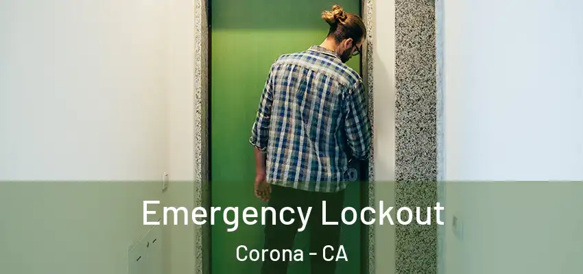 Emergency Lockout Corona - CA