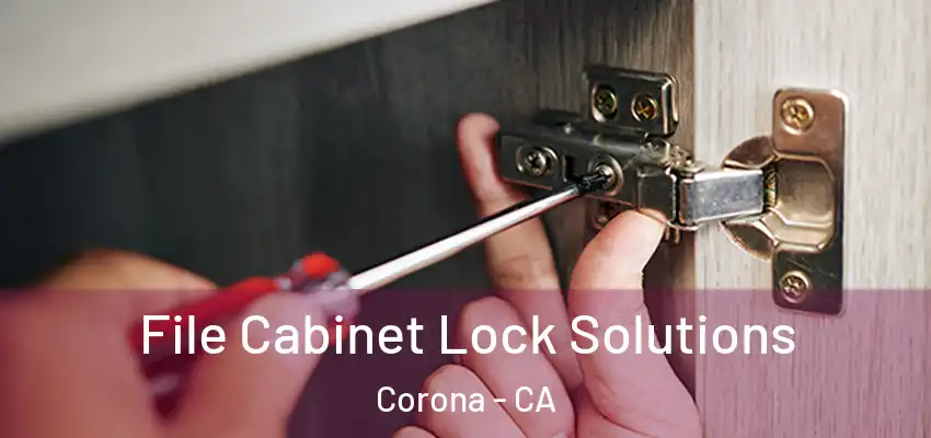  File Cabinet Lock Solutions Corona - CA