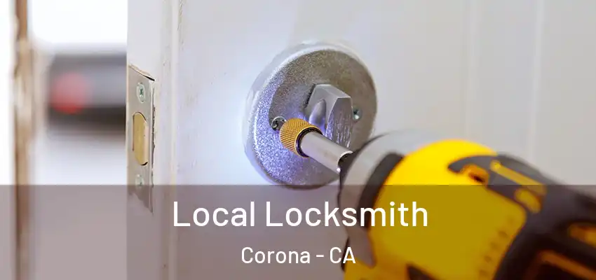  Local Locksmith Corona - CA