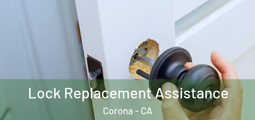Lock Replacement Assistance Corona - CA