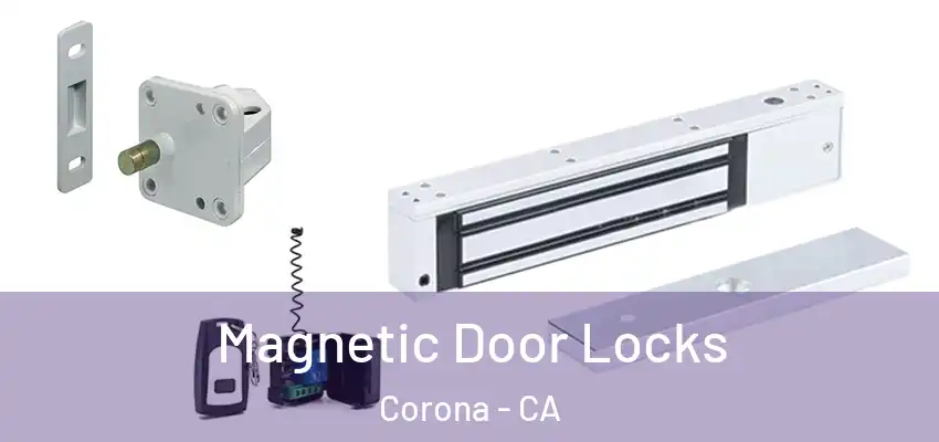  Magnetic Door Locks Corona - CA