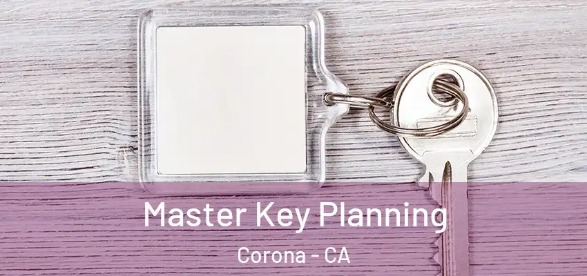  Master Key Planning Corona - CA