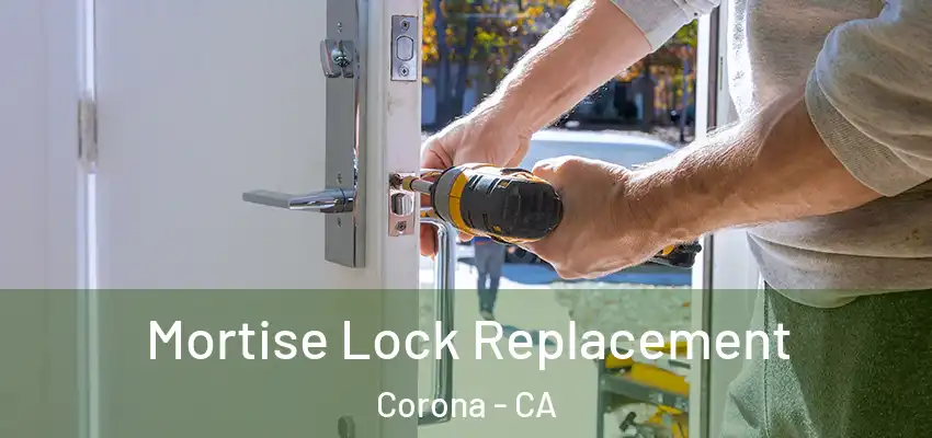 Mortise Lock Replacement Corona - CA