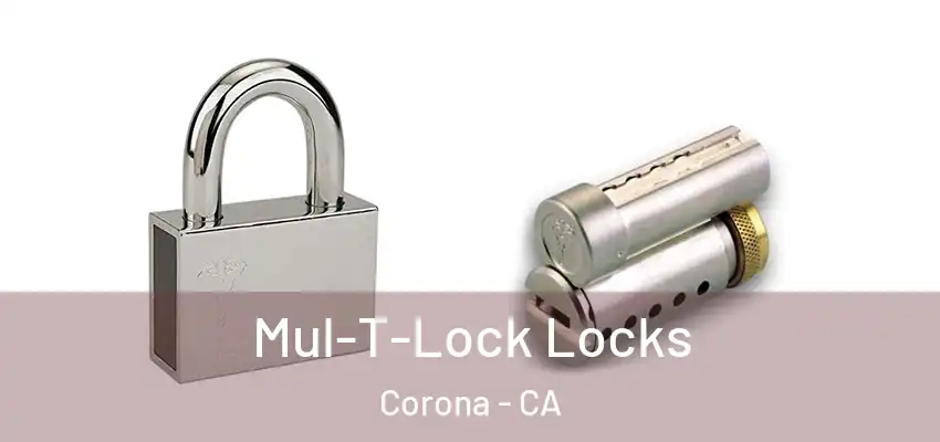  Mul-T-Lock Locks Corona - CA