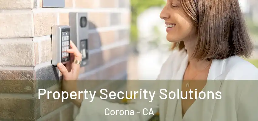  Property Security Solutions Corona - CA