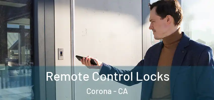  Remote Control Locks Corona - CA
