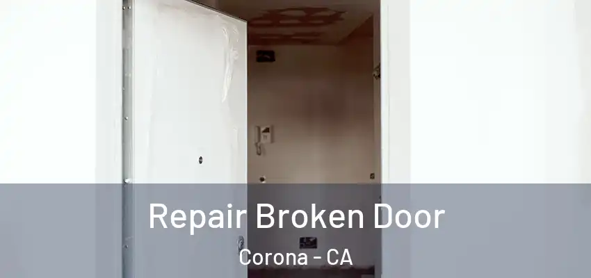  Repair Broken Door Corona - CA