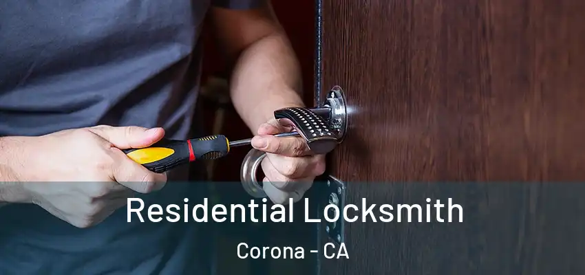 Residential Locksmith Corona - CA