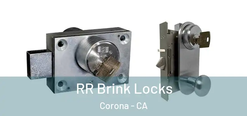  RR Brink Locks Corona - CA