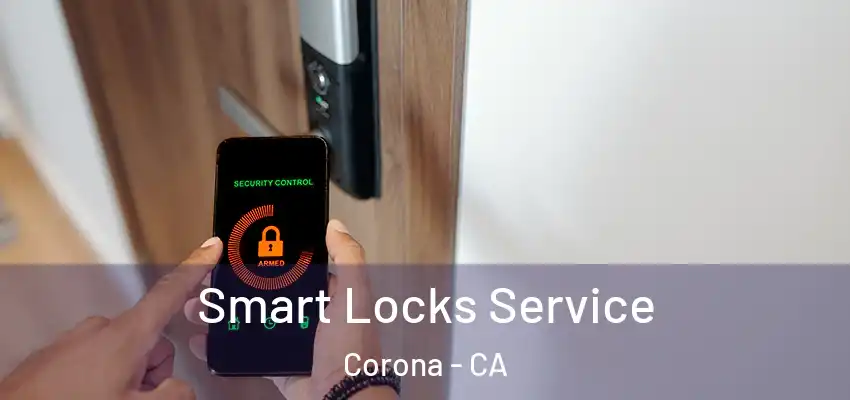  Smart Locks Service Corona - CA